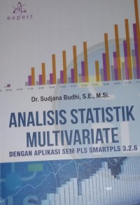 Image of Analisis Statistik Multivariate Dengan Aplikasi SEM PLS SMARTPLS 3.2.6
