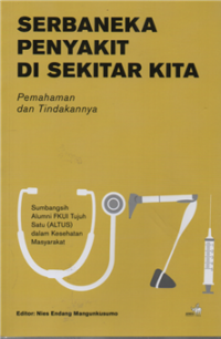 Image of Serbaneka Penyakit di Sekitar Kita : Pemahaman dan Tindakannya