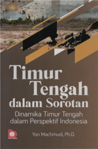 Image of Timur tengah dalam sorotan dinamika timur tengah dalam perspektif indonesia