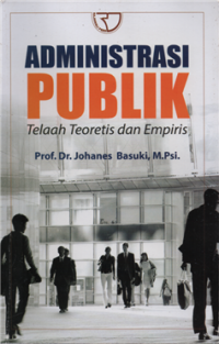 Image of Administrasi publik telaah teoritis dan empiris