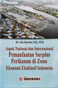 Image of Aspek nasional dan internasional pemanfaatan surplus perikanan di zona ekonomi eksklusif Indonesia