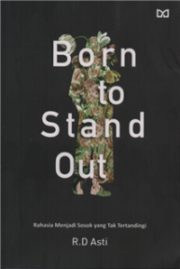 Image of Born to stand out : rahasia menjadi sosok yang tak tertandingi