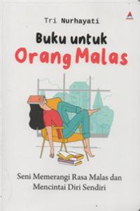 Image of Buku untuk orang malas seni memerangi rasa malas dan mencintai diri sendiri