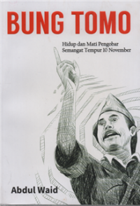 Image of Bung tomo hidup dan mati pengobar semangat tempur 10 November