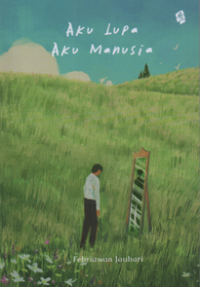 Image of Aku lupa aku manusia