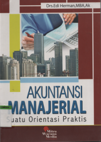 Image of Akuntansi manajerial suatu orientasi praktis
