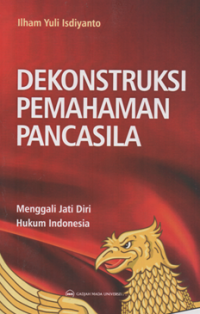 Image of Dekonstruksi pemahaman pancasila menggali jati diri hukum indonesia