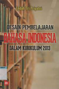 Image of Desain pembelajaran Bahasa Indonesia dalam kurikulum 2013