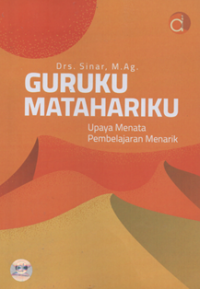 Image of Guruku matahariku upaya menata pembelajaran menarik