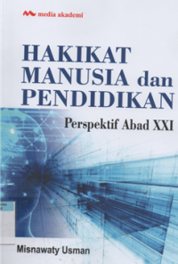 Image of Hakikat manusia dan pendidikan perspektif abad xxi