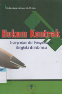 Image of Hukum kontrak interprestasi dan penyelesaian sengketa di indonesia