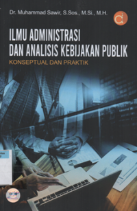 Image of Ilmu administrasi dan analisis kebijakan publik konseptual dan praktik