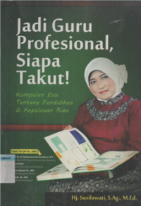 Image of jadi guru profesional, siapa takut? Kumpulan esai tentang pendidikan