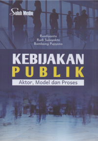 Image of Kebijakan publik aktor, model dan proses