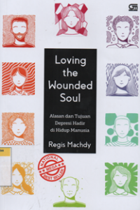Image of Loving the wounded soul alasan dan tujuan depresi hadir di hidup manusia