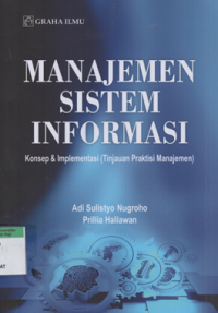 Image of Manajemen sistem informasi : konsep & implementasi (tinjauan praktisi manajemen)