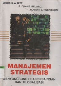 Image of MANAJEMEN STRATEGIS: MENYONGSONG ERA PERSAINGAN DAN GLOBALISASI