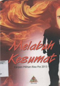 Image of Melabuh kesumat : cerpen pilihan Riau pos 2013