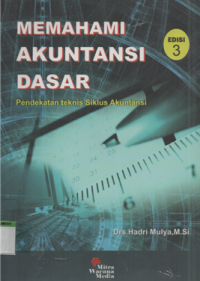 Image of MEMAHAMI AKUNTANSI DASAR pendekatan teknis siklus akuntansi EDISI 3