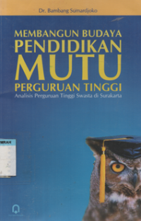 Image of MEMBANGUN BUDAYA PENDIDIKAN MUTU PERGURUAN TINGGI