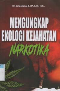 Image of Mengungkap ekologi kejahatan narkoba
