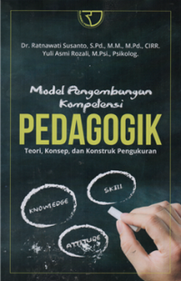 Image of Model pengembangan kompetensi pedagogik : teori, konsep, dan konstruk pengukuran