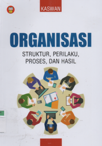 Image of Organisasi struktur, perilaku, proses, dan dan hasil