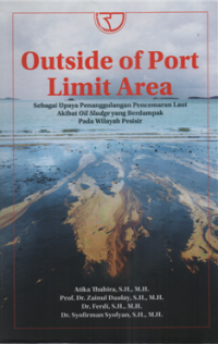 Image of Outside of port limit area : sebagai upaya penanggulangan pencemaran laut akibat oil sludge yang berdamapak pada wilayah pesisir