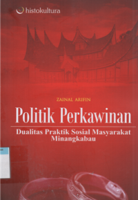 Image of Politik perkawinan : dualitas praktik sosial masyarakat minangkabau