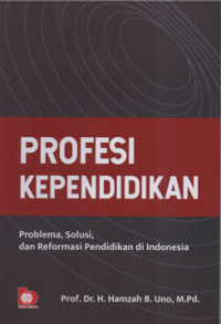 Image of Profesi kependidikan : problema, solusi, dan reformasi pendidikan di indonesia