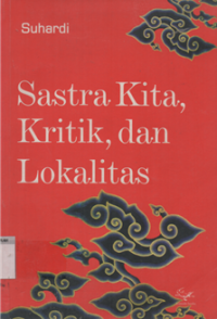 Image of Sastra kita, kritik, dan lokalitas