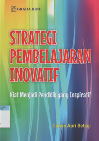 Image of Strategi pembelajaran inovatif : kiat menjadi pendidik yang inspiratif