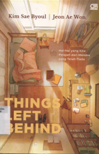 Image of Things left behind : hal-hal yang kita pelajari dari mereka yang telah tiada