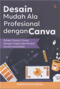 Image of Desain mudah ala profesional dengan canva : belajar desain canva dengan cepat dan mudah autodidak