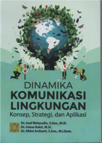 Image of Dinamika komunikasi lingkungan : konsep, strategi dan aplikasi