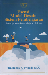 Image of Esensi model desain sistem pembelajaran : menciptakan pembelajaran sukses