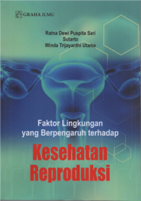 Image of Faktor lingkungan yang berpengaruh terhadap kesehatan reproduksi