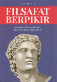 Image of Filsafat berpikir :menyelami proses berpikir dan berlogika secara benar