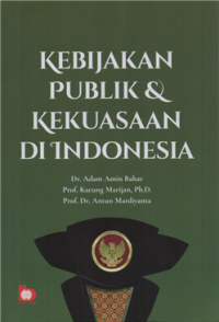 Image of Kebijakan publik & kekuasaan di indonesia