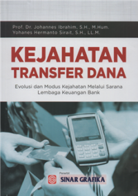Image of Kejahatan transfer dana : evolusi dan modus kejahatan melalui sarana lembaga keuangan