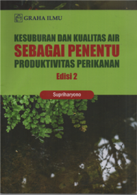 Image of Kesuburan dan kualitas air sebagai penentu produktivitas perikanan Ed.2