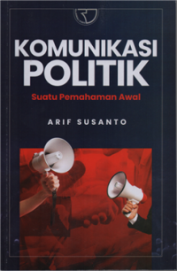 Image of Komunikasi politik suatu pemahaman awal