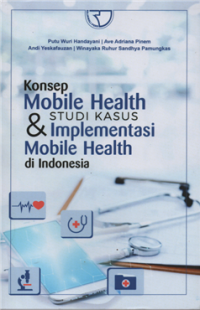 Image of Konsep mobile health studi kasus & implementasi mobile health di Indonesia