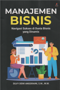 Image of Manajemen bisnis : navigasi sukses di dunia bisnis yang dinamis