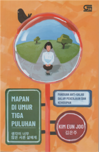 Image of Mapan di umur tiga puluhan : panduan anti galau dalam pekerjaan dan kehidupan