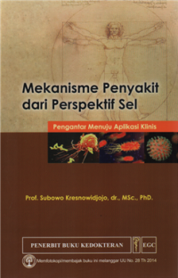 Image of Mekanisme penyakit dari perspektif sel : pengantar menuju aplikasi klinis