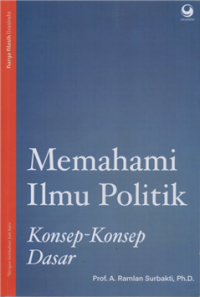 Image of Memahami ilmu politik : konsep-konsep dasar