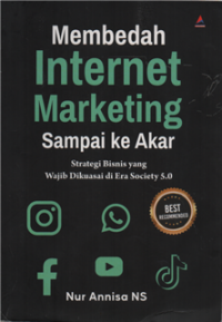 Image of Membedah internet marketing sampai ke akar : strategi bisnis yang wajib dikuasai di era society 5.0