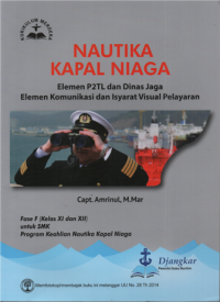 Image of Nautika kapal niaga elemen P2TL dan dinas jaga elemen komunikasi dan isyarat visual pelayaran