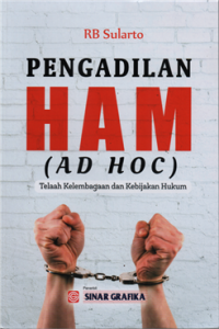 Image of Pengadilan HAM (ad hoc) : telaah kelembagaan dan kebijakan hukum